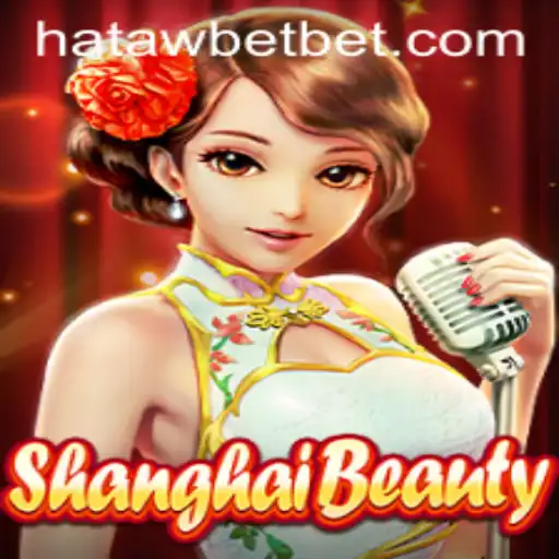 ShanghaiBeauty: A Modern Gaming Sensation with Hataw Bet